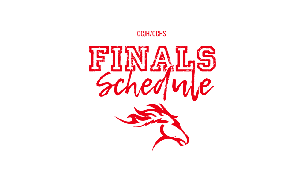 CCJH/CCHS Finals Schedule