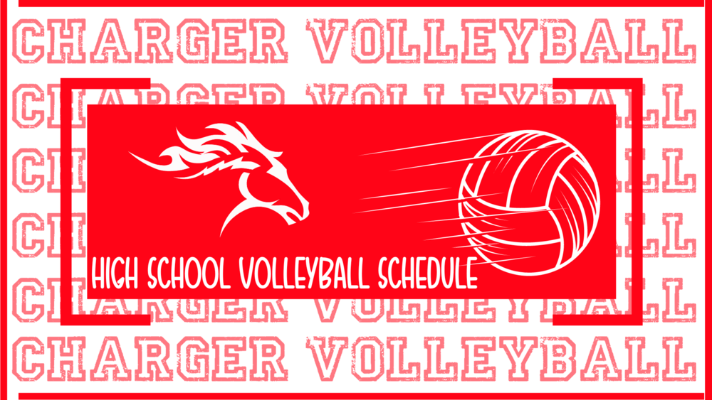 High School Volleyball Schedule 🐴🏐 Home of the Chargers